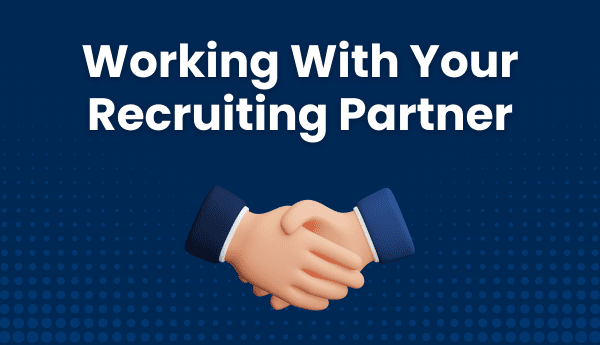 Working With Your Recruiting Partner