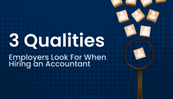 qualities employers look for when hiring an accountant