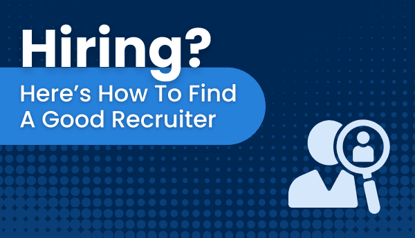 How To Identify A Good Recruiter