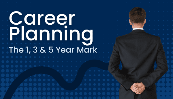 career planning at the 1, 3 and 5 year mark