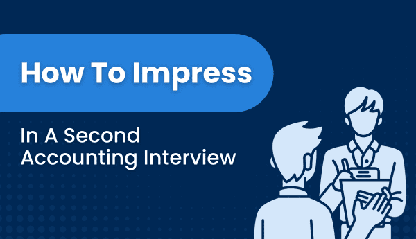 how to impress in a second accounting interview