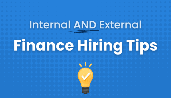 Internal and External Finance Hiring Tips