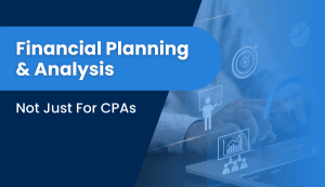 FP&A: Not Just For CPAs