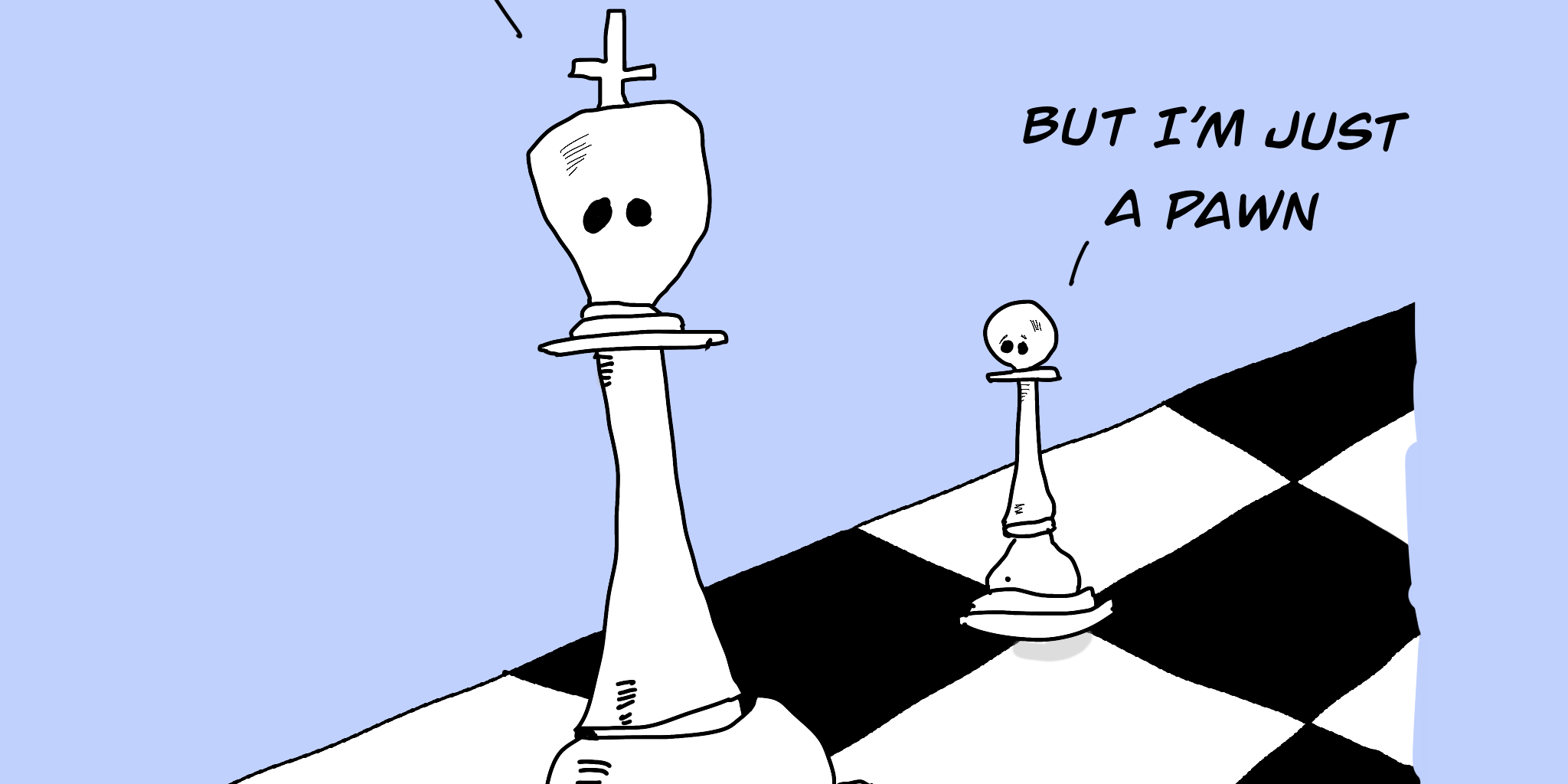 Cartoon of Chess Pieces speaking. King piece says 