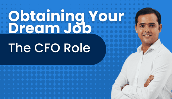 obtaining your dream job: the cfo role