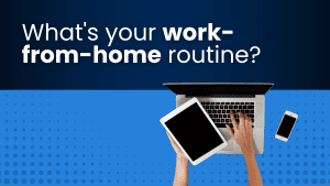 work from home routine