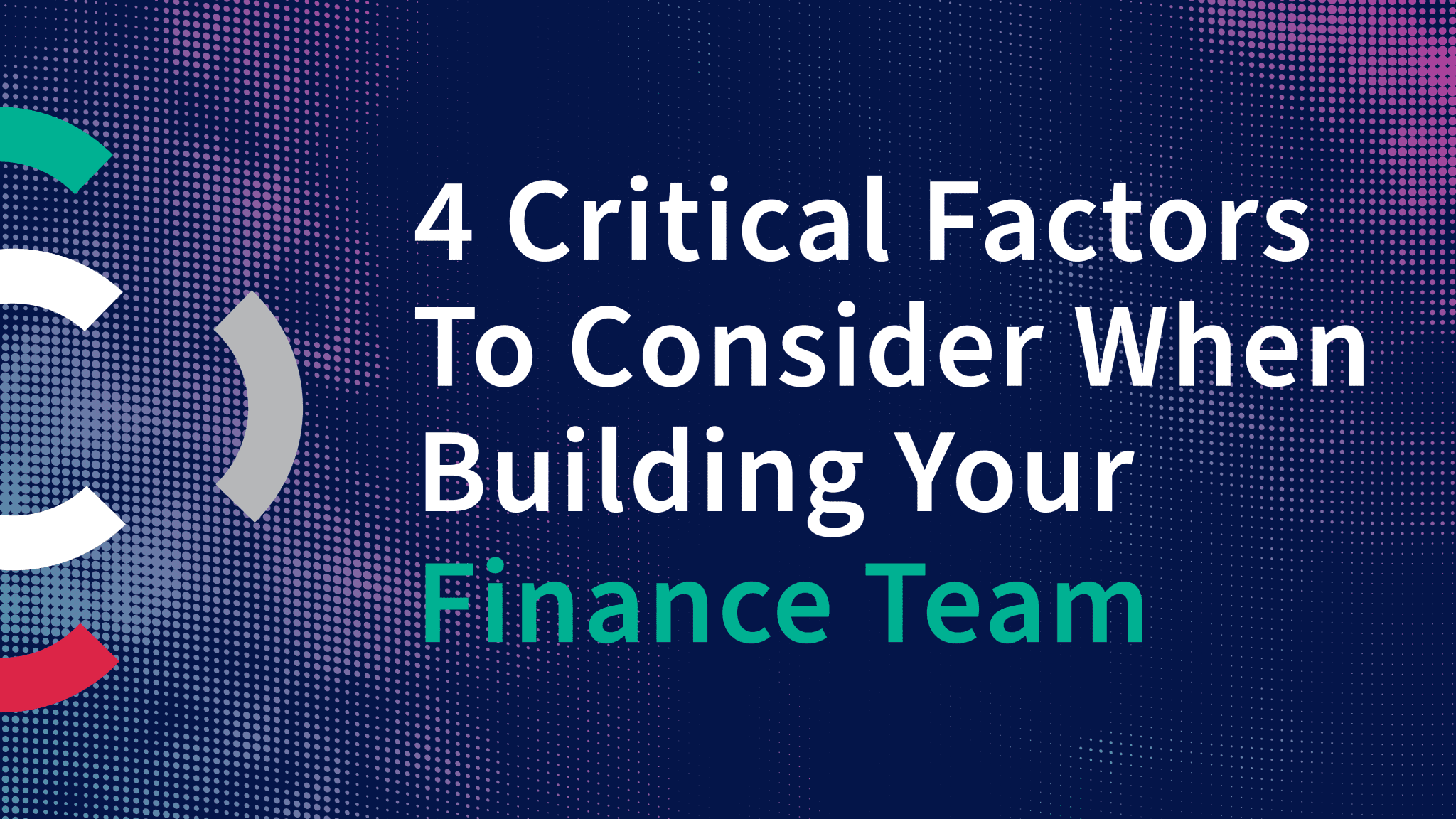 4 factors for building a finance team