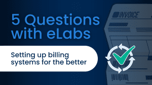 Billing systems: 5 Questions with eLabs