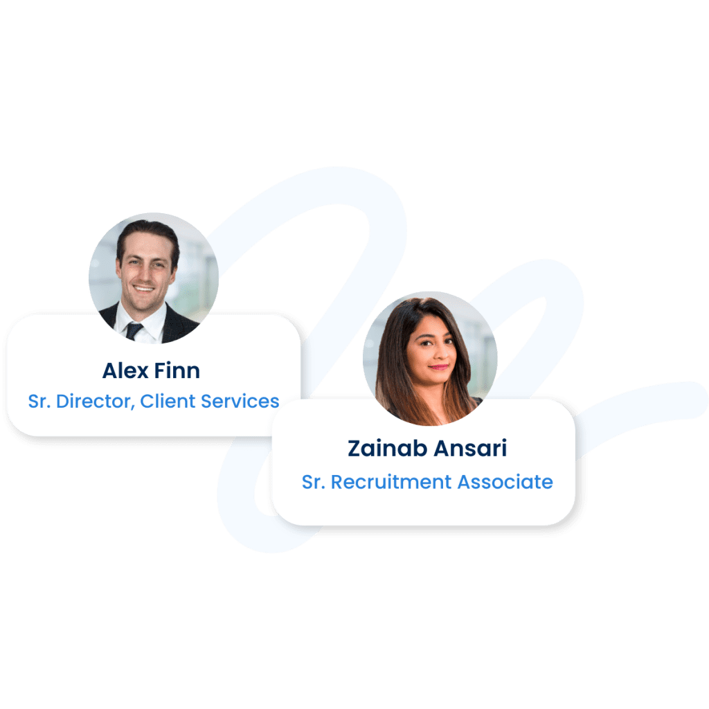 Alex Finn, Sr. Director, Client Services and Zainab Ansari, Sr. Recruitment Associate
