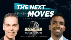 The Next Moves with Cyriac Alappat