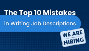 The Top 10 Mistakes in Writing Job Descriptions