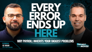 Payroll problems explained by Oz Khan, SVP at ADP Ventures, with Joe Diubaldo on The Next Moves podcast